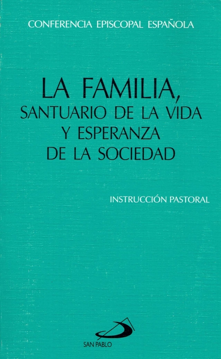LA FAMILIA SANTUARIO DE LA VIDA Y ESPERANZA DE LA SOCIEDAD