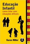 EDUCACAO INFANTIL - COMO LIDAR COM SITUACOES DIFICEIS