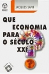 QUE ECONOMIA PARA O SECULO XXI