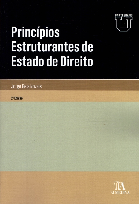 PRINCIPIOS ESTRUTURANTES DE ESTADO DE DIREITO 2ª EDIÇAO ediçao universitaria