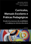 CURRICULOS, MANUAIS ESCOLARES E PRATICAS PEDAGOGICAS - estudos de processos de estabilidade e mudanca no sistema educativo