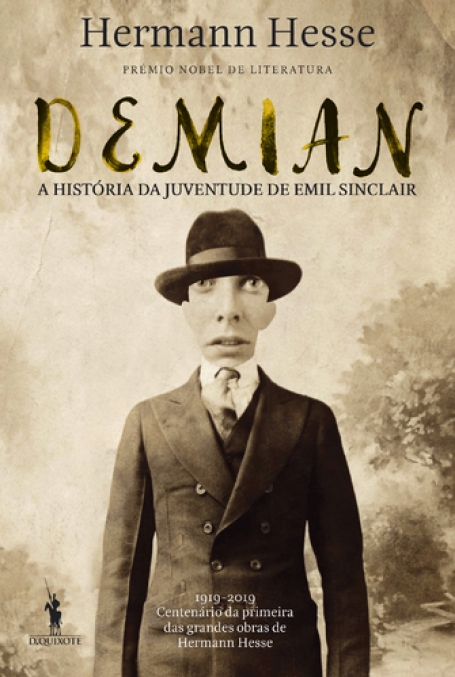 DEMIAN - A HISTÓRIA DA JUVENTUDE DE EMIL SINCLAIR - 1919-2019 Cebtenário da promeira das grandes obras de Herman Hesse