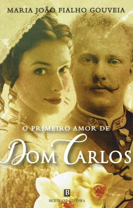 O PRIMEIRO AMOR DE DOM CARLOS