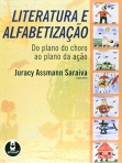 LITERATURA E ALFABETIZACAO - DO PLANO DO CHORO AO PLANO DA ACCAO