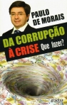 DA CORRUPCAO A CRISE QUE FAZER?