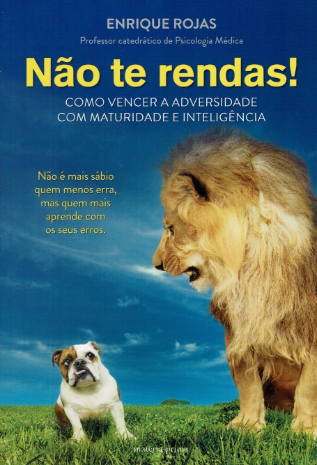 NÃO TE RENDAS - COMO VENCER A ADVERSIDADE COM MATURIDADE E INTELIGENCIA