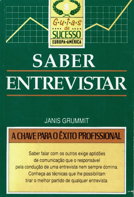 SABER ENTREVISTAR - chave para exito profissional - saber falar com os outros exige aptidoes de comunicacao que o responsavel pela conducao de uma entrevista nem sempre domina.