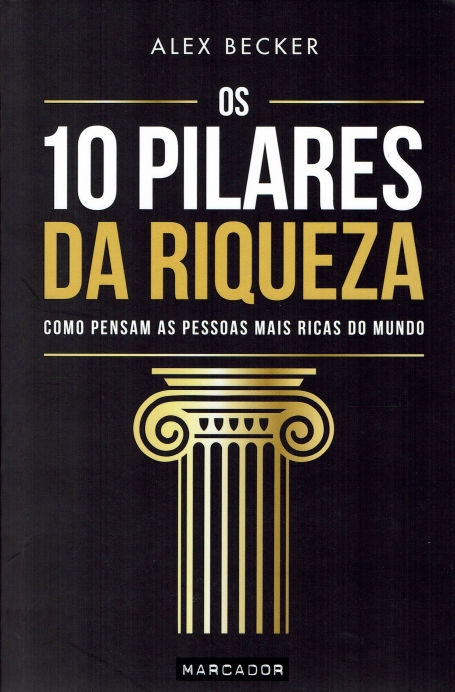 OS 10 PILARES DA RIQUEZA - como pensam as pessoas mais ricas do mundo