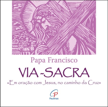 VIA-SACRA "Em oração com Jesus, no Caminho da Cruz"