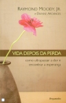 VIDA DEPOIS DA PERDA - COMO ULTRAPASSAR A DOR E ENCONTRAR A ESPERANCA