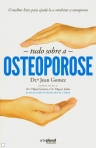 TUDO SOBRE A OSTEOPOROSE