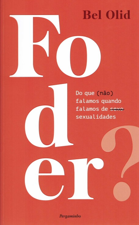 FODER? Do que (não) falamos quando falamos de (sexo) sexualidades