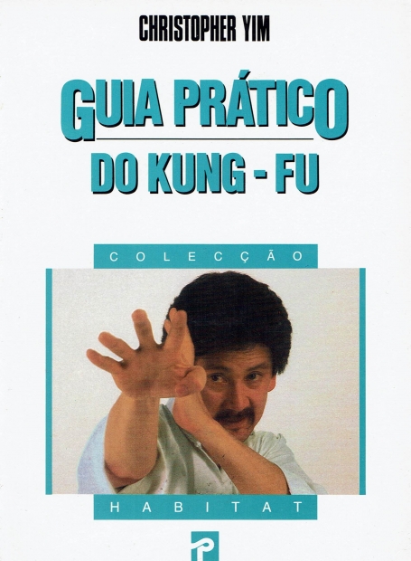 GUIA PRÁTICO DO KUNG-FU - COLECÇÃO HABITAT Nº 65