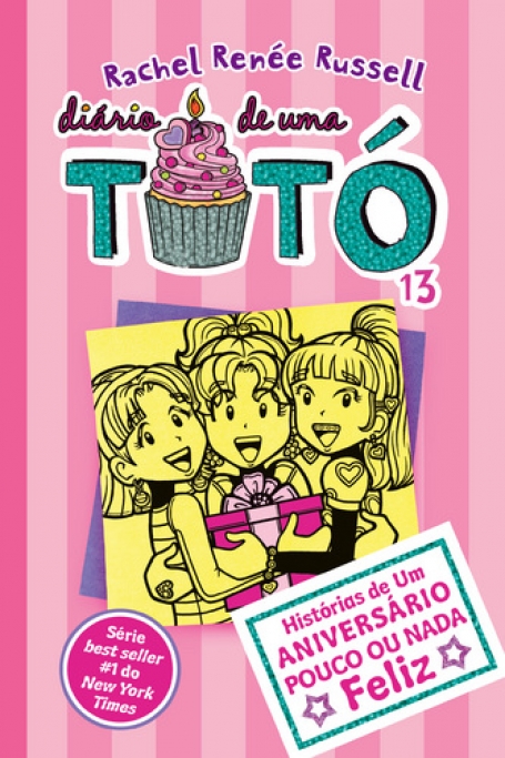 DIÁRIO DE UMA TOTÓ 13 - HISTÓRIAS DE UM ANIVERSÁRIO POUCO OU NADA FELIZ