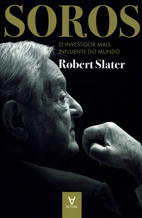 SOROS - O INVESTIDOR MAIS INFLUENTE DO MUNDO