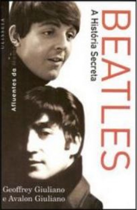 BEATLES - A HISTÓRIA SECRETA