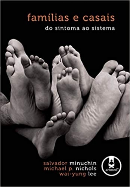 FAMILIAS E CASAIS: DO SINTOMA AO SISTEMA