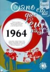 ANO EM QUE EU NASCI 1964