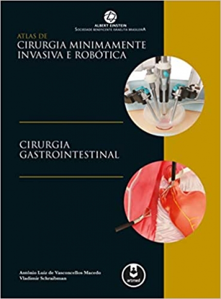 Atlas de Cirurgia Minimamente Invasiva e Robótica:Cirurgia Gastrointestinal