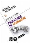 INTRODUCAO AOS PROCESSOS DE USINAGEM