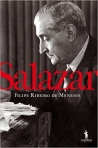 SALAZAR - UMA BIOGRAFIA POLITICA