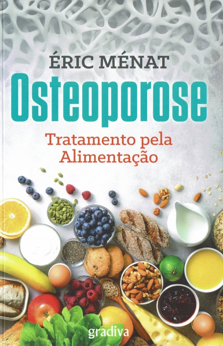 OSTEOPOROSE - TRATAMENTO PELA ALIMENTAÇÃO