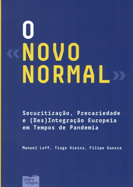 O NOVO NORMAL securitizaçao, precariedade e (des)integraçao europeia em tempos de pandemia