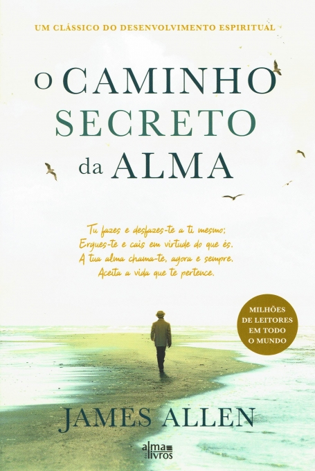 O CAMINHO SECRETO DA ALMA - um classico do desenvolvimento espiritual