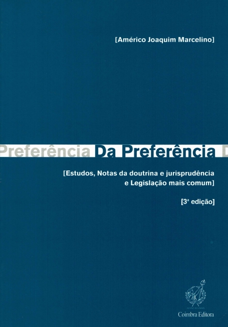 PREFERENCIA DA PREFERENCIA - ESTUDOS NOTAS DA DOUTRINA E JURISPRUDENCIA E LEGISLACAO MAIS COMUM - 3.º EDICAO