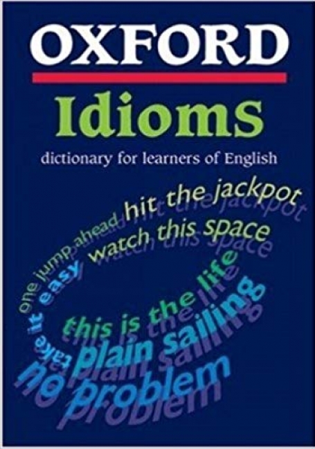 OXFORD IDIOMS DICTIONARY