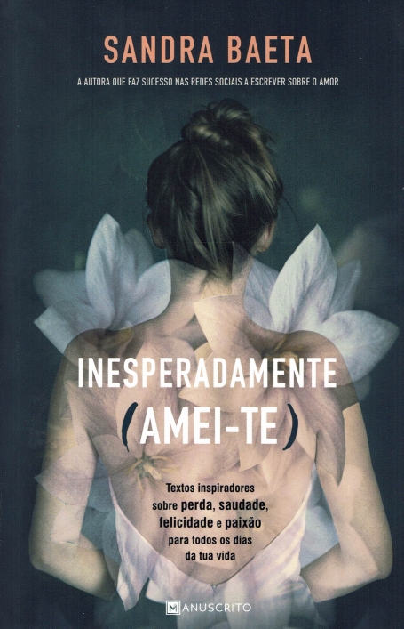 INESPERADAMENTE ( AMEI-TE) textos inspiradores sobre perda, saudade, felicidade e paixao para todos os dias da tua vida