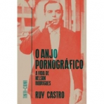 O ANJO PORNOGRAFICO - A VIDA DE NELSON RODRIGUES