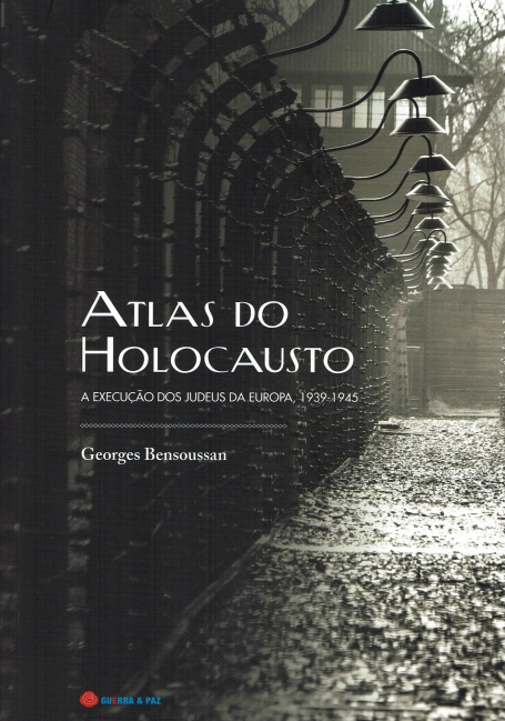 ATLAS DO HOLOCAUSTO a execuçao dos judeus da euroupa 1939 -1945