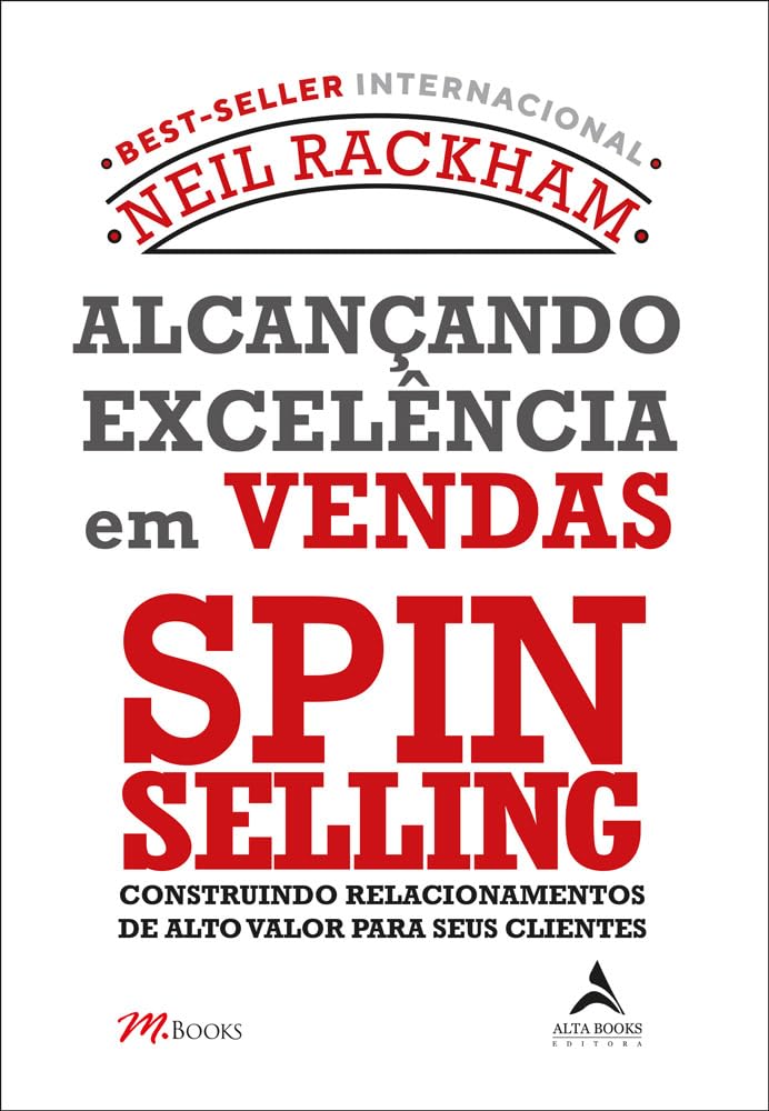 ALCANÇANDO EXCELÊNCIA EM VENDAS - SPIN SELLING
