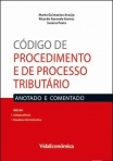 CODIGO DE PROCEDIMENTO E DE PROCESSO TRIBUTARIO ANOTADO E COMENTADO - inclui : jurisprudencia - doutrina administrativa