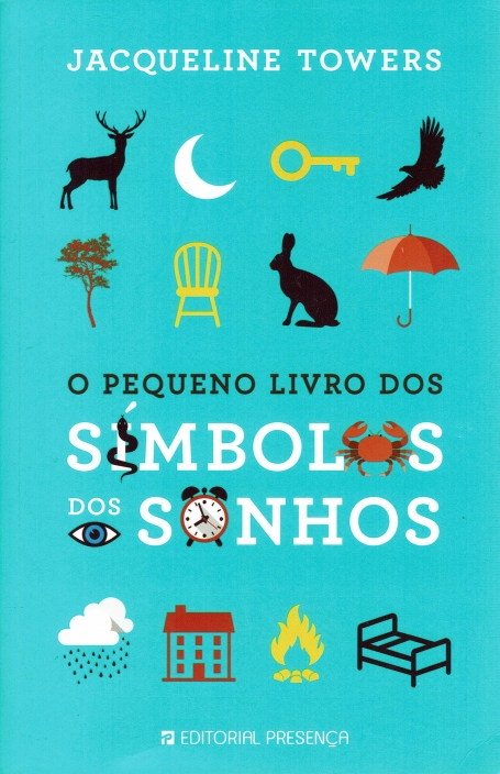 PEQUENO LIVRO DOS SIMBOLOS DOS SONHOS - o guia essencial para interpretar mais de 700 sonhos