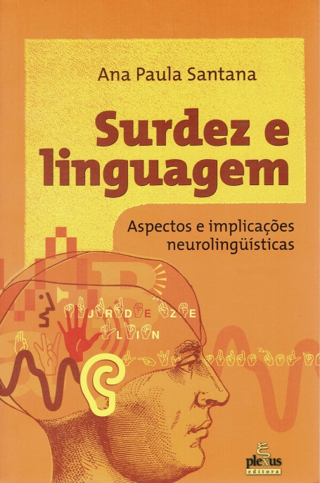 SURDEZ E LINGUAGEM - ASPECTOS E IMPLICACOES NEUROLINGUISTICAS