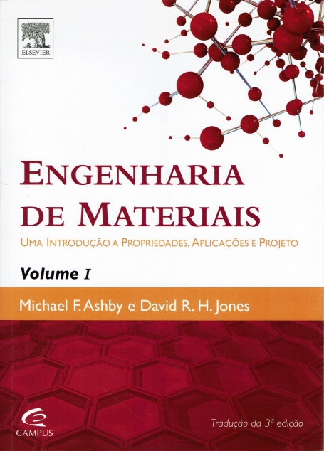 ENGENHARIA DE MATERIAIS - uma introdução a propriedades, aplicações e projeto - Vol. I