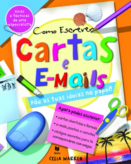 COMO ESCREVER CARTAS E E-MAILS - POE AS TUAS IDEIAS NO PAPEL
