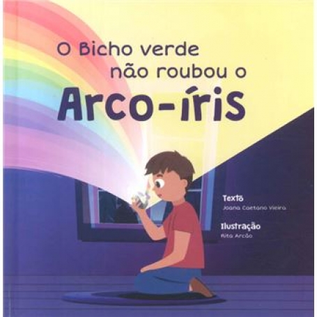 O BICHO VERDE NAO ROUBOU O ARCO - IRIS
