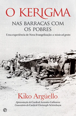 O KERIGMA - NAS BARRACAS COM OS POBRES - UMA EXPERIENCIA DE NOVA EVANGELIZACAO - A MISSIO AD GENTES