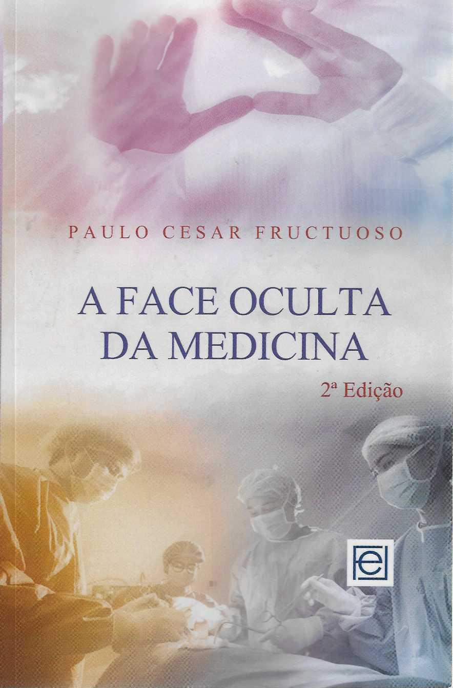 A FACE OCULTA DA MEDICINA