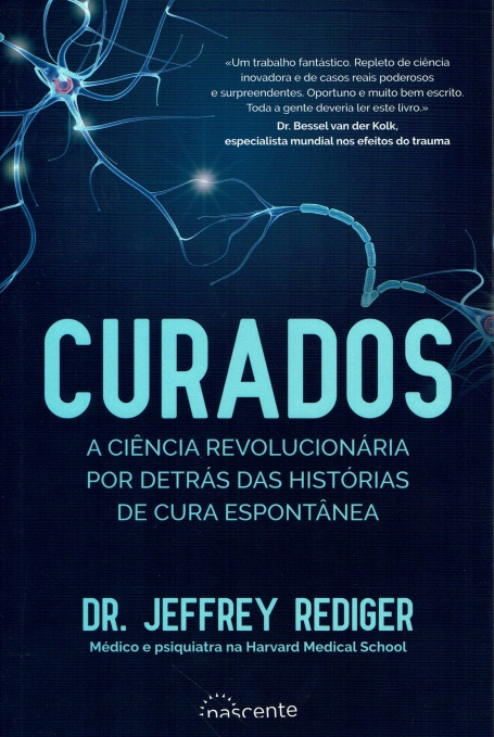 CURADOS - a ciencia revolucionaria por detras das historias de cura espontanea