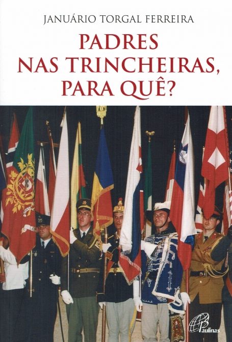 PADRES NAS TRINCHEIRAS PARA QUÊ ?