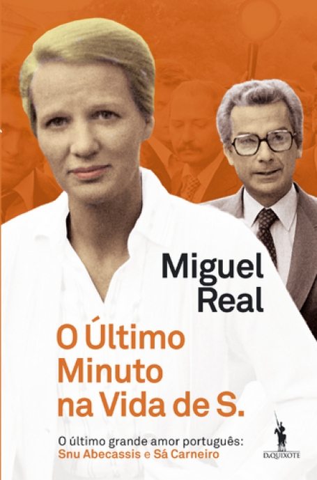 O ÚLTIMO MINUTO NA VIDA DE S. - o último grande amor português - Snu Abecassis e Sá Carneiro