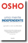 UMA MENTE INDEPENDENTE - APRENDER A VIVER EM LIBERDADE
