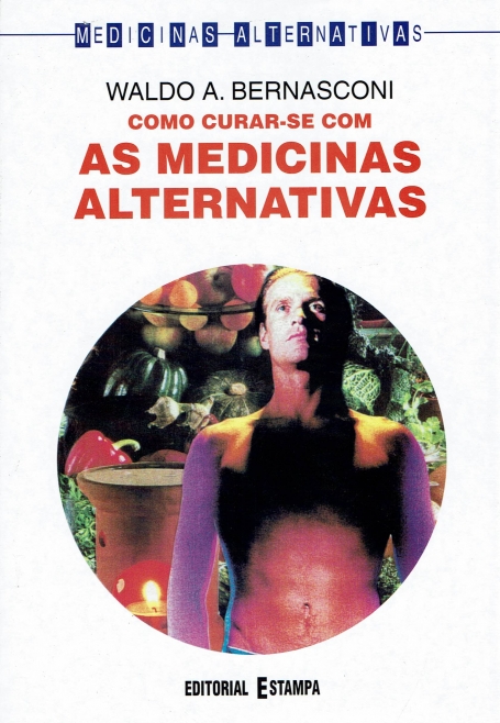 COMO CUIDAR-SE CO AS MEDICINAS ALTERNATIVAS