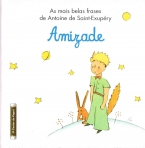 AMIZADE - AS MAIS BELAS FRASES DE ANTOINE DE SAINT EXUPERY