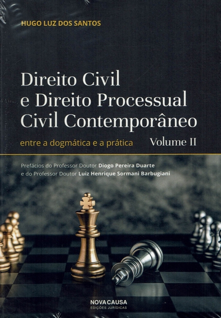 DIREITO CIVIL E DIREITO PROCESSUAL CIVIL CONTEMPORANEO VOLUME II entre a dogmatica e a pratica