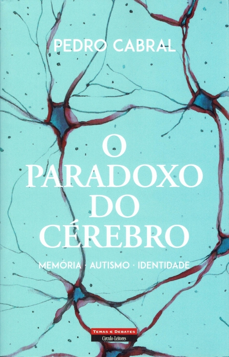 O PARADOXO DO CEREBRO - MEMORIA , AUTISMO , IDENTIDADE